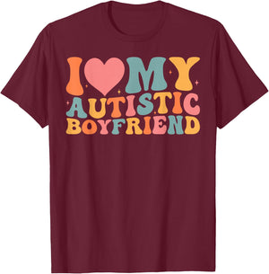 I Love My Autistic Boyfriend Couples Girlfriend Autism T-Shirt - T-Shirt | Maroon