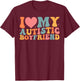 I Love My Autistic Boyfriend Couples Girlfriend Autism T-Shirt - T-Shirt | Maroon