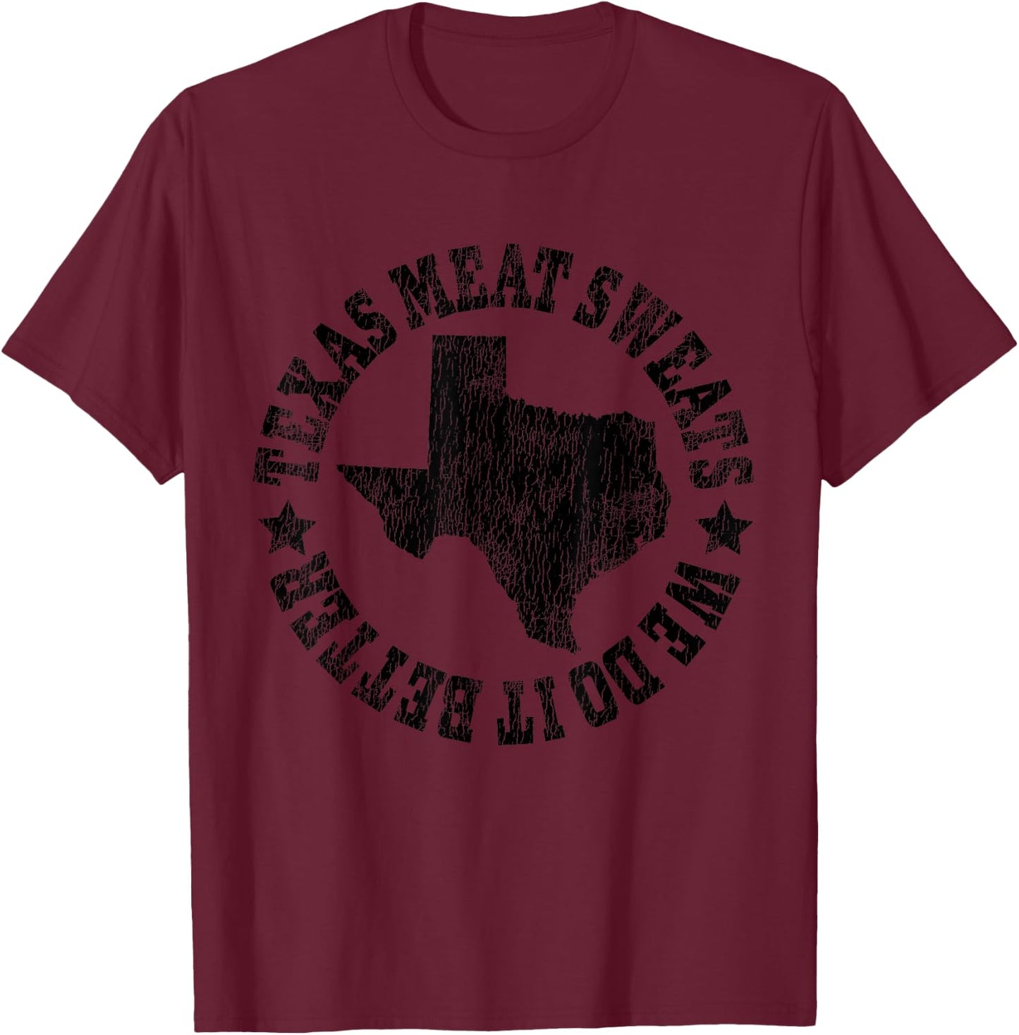 Barbecue Brisket Texas Meat Sweats are Bigger in Texas T-Shirt - T-Shirt | Maroon