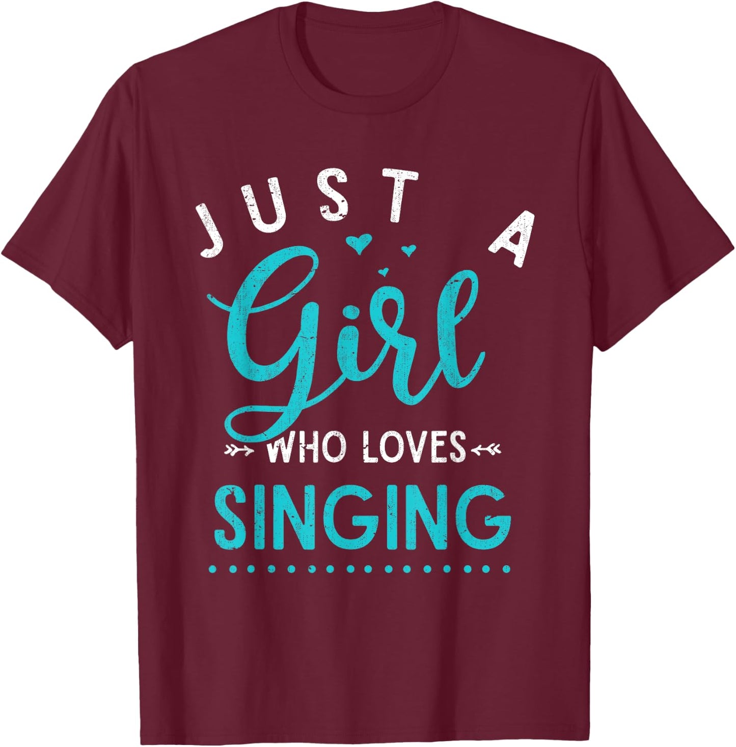 Musicals Women Gift Just A Girl Who Loves Singing Musical T-Shirt - T-Shirt | Maroon