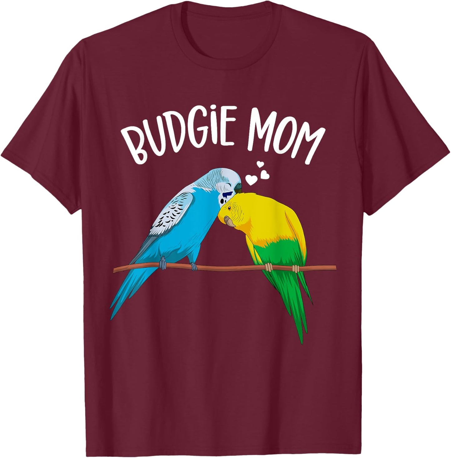 Budgie Mom Parakeet Budgerigar Funny Girls T-Shirt - T-Shirt | Maroon