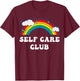 Self Care Club Cute Rainbow Mental Health Yoga Meditation T-Shirt - T-Shirt | Maroon