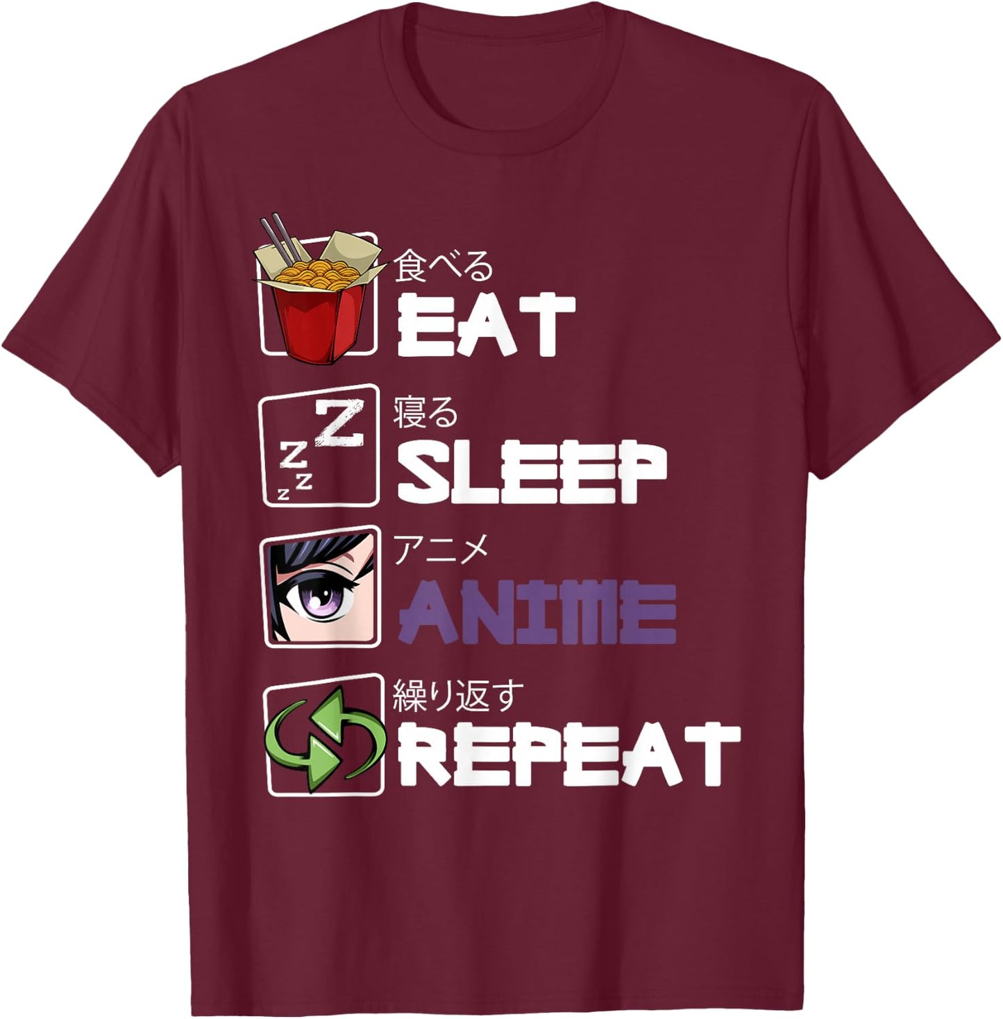 Eat Sleep Anime Repeat Kawaii Otaku Manga Japan Fan Kanji T-Shirt - T-Shirt | Maroon