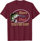 Bass Pro Dad When It Comes To Dads You're A Reel Trophy T-Shirt - T-Shirt | Maroon