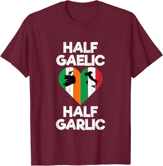 Funny Irish Italian Half Gaelic and Garlic St Patrick's Day T-Shirt - T-Shirt | Maroon