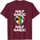 Funny Irish Italian Half Gaelic and Garlic St Patrick's Day T-Shirt - T-Shirt | Maroon