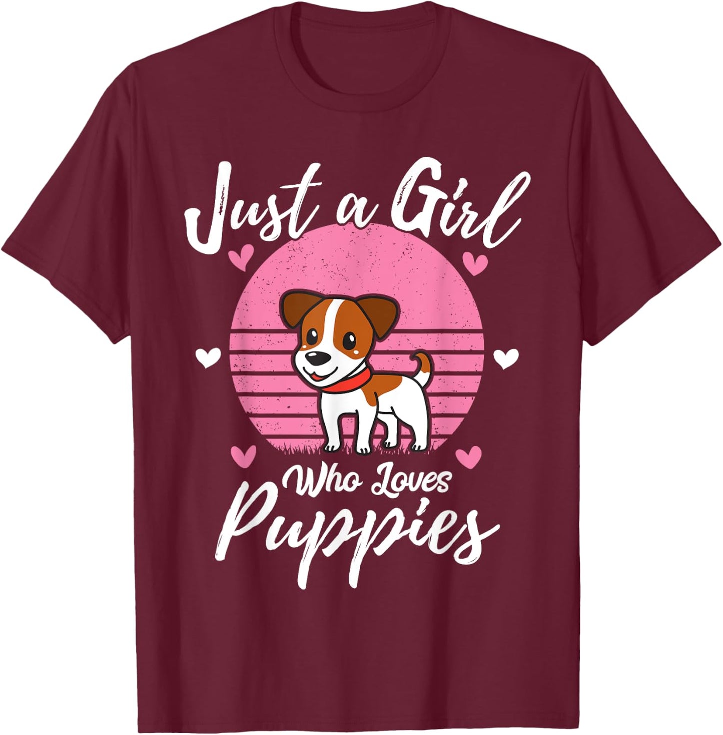 Puppy Dog Lover Just A Girl Who Loves Puppies T-Shirt - T-Shirt | Maroon