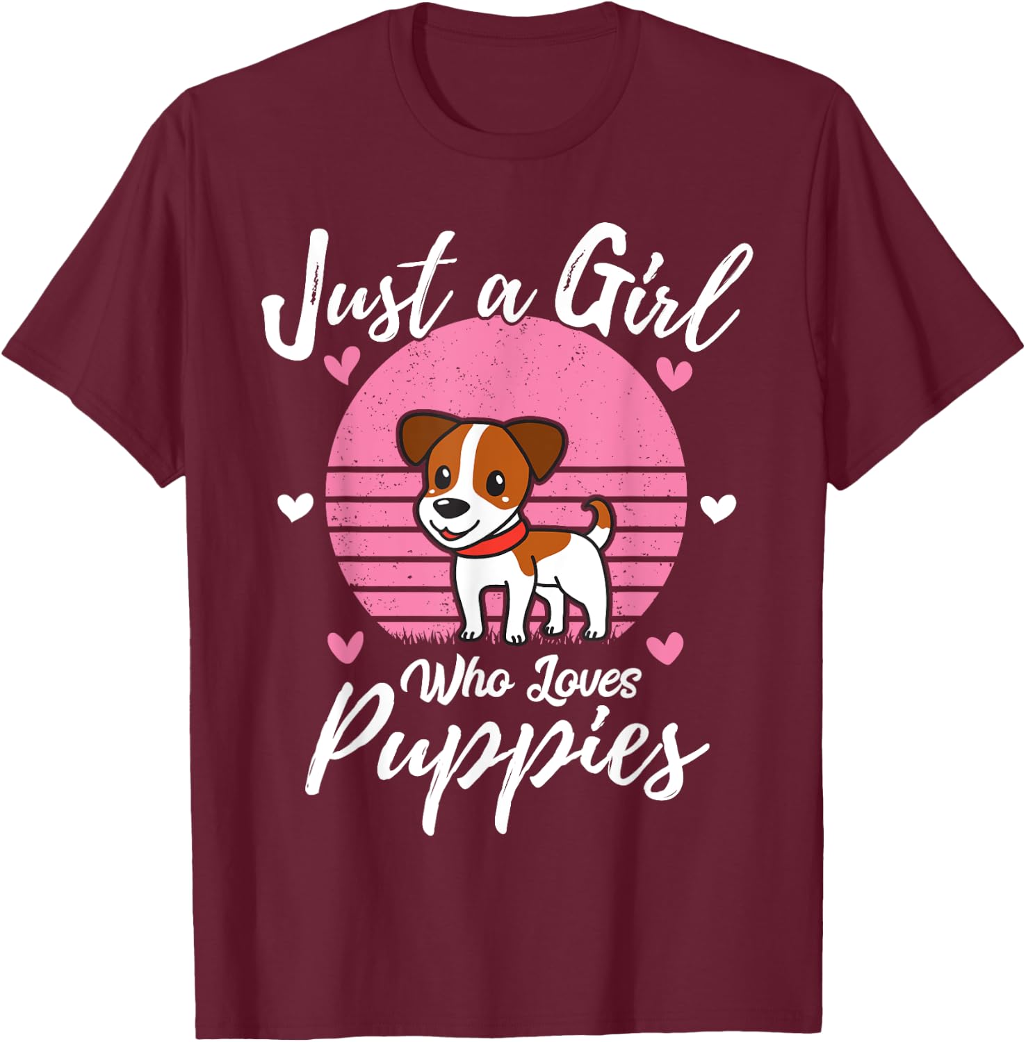 Puppy Dog Lover Just A Girl Who Loves Puppies T-Shirt - T-Shirt | Maroon