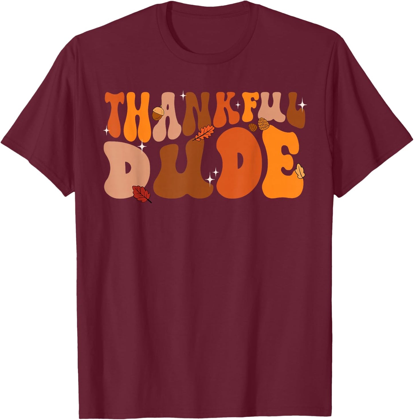 Thankful Dude Retro Groovy Thanksgiving Boys Kids Toddlers T-Shirt - T-Shirt | Maroon
