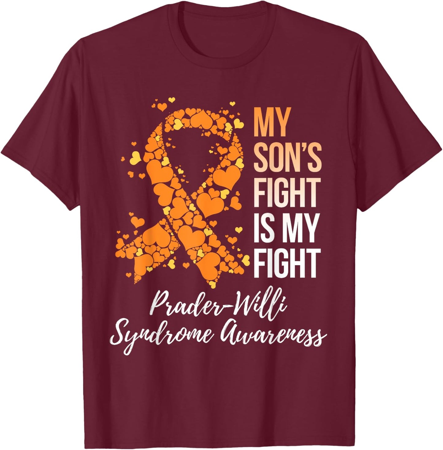 My Son’s Fight Is My Fight Prader Willi Syndrome Awareness T-Shirt - T-Shirt | Maroon