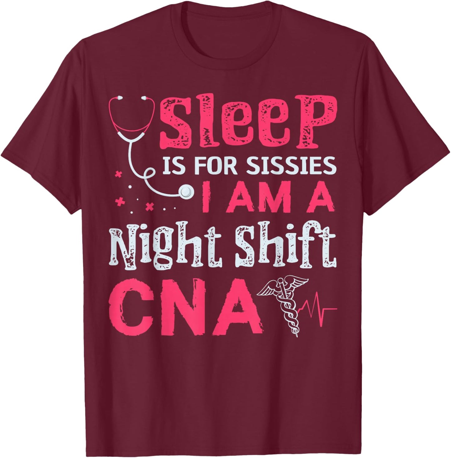 CNA Funny Certified Nursing Assistant Medical Nurse T-Shirt - T-Shirt | Maroon