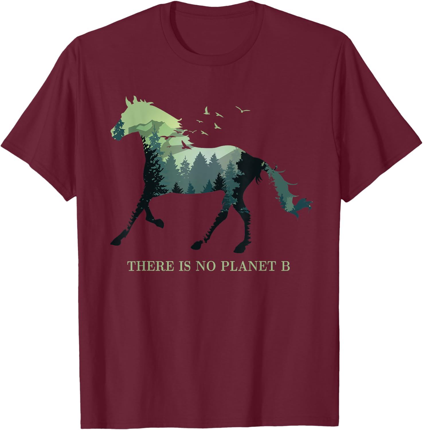 There is No Planet B Earth Day Design natural reserve horse T-Shirt - T-Shirt | Maroon