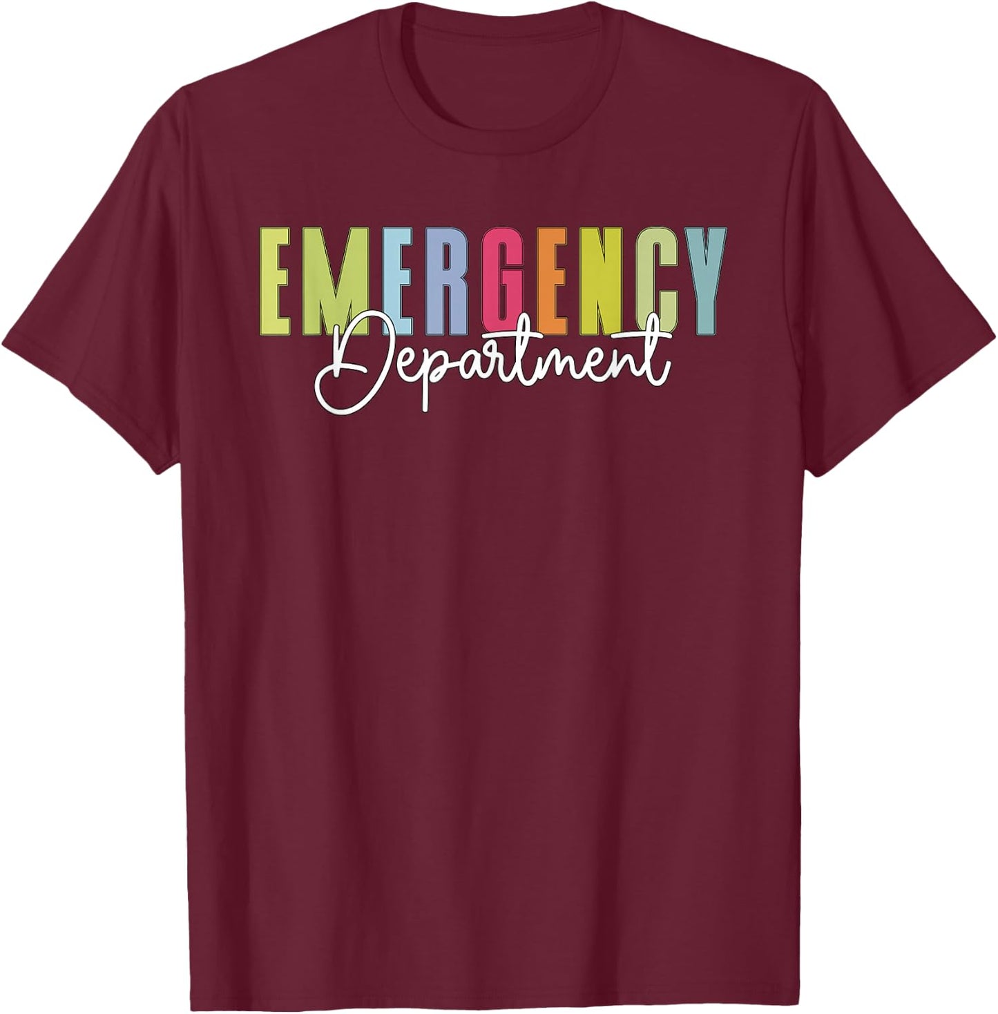 Emergency Department Emergency Room Healthcare Nursing T-Shirt - T-Shirt | Maroon