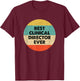 Clinical Director Shirt | Best Clinical Director Ever T-Shirt - T-Shirt | Maroon