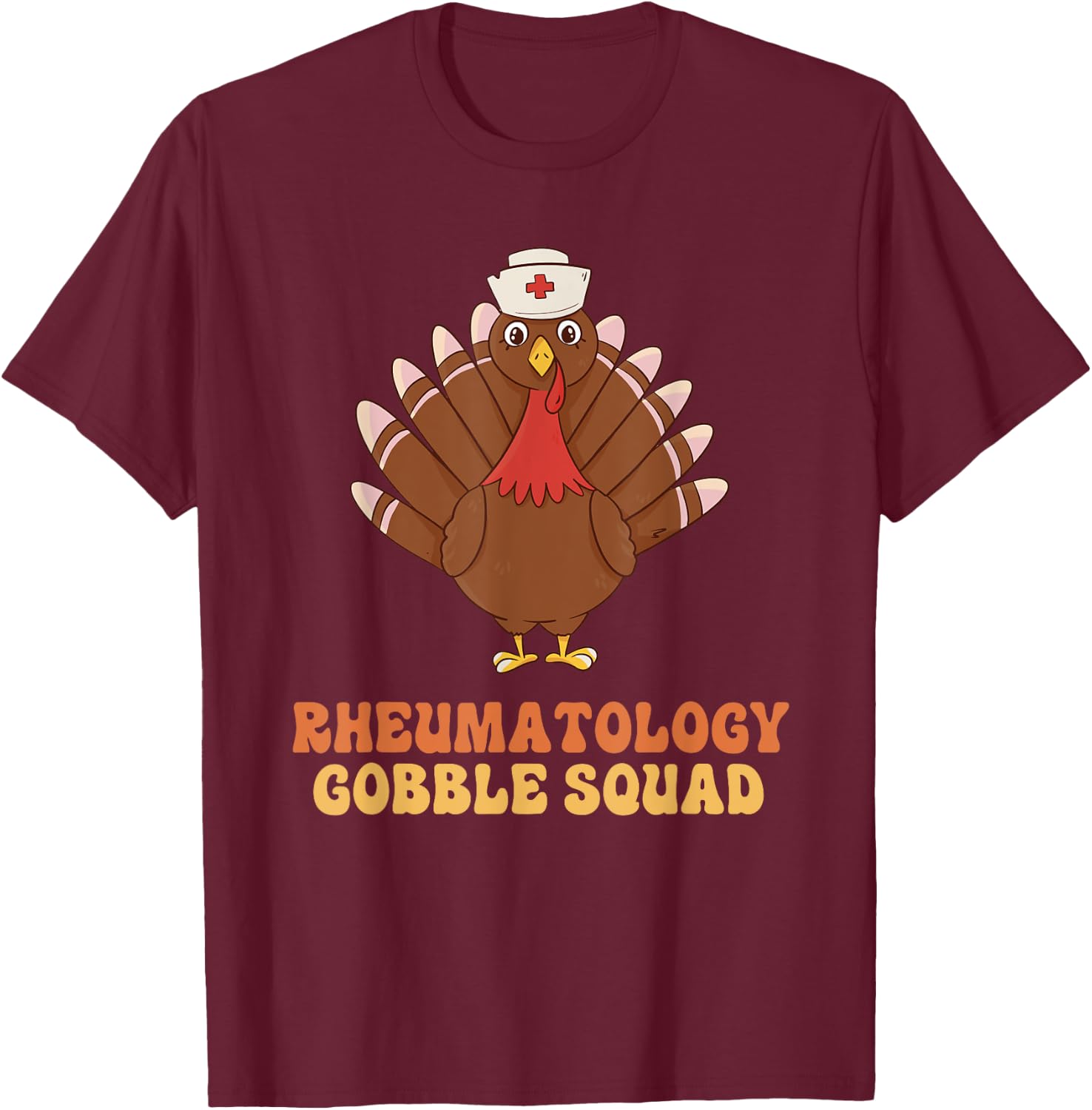 Rheumatology Gobble Squad Turkey Nurse Thanksgiving T-Shirt - T-Shirt | Maroon