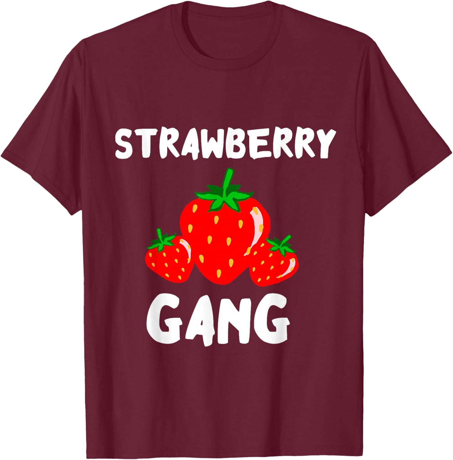 Strawberry Gang Sweet Summer Fruits Strawberry Picker Team T-Shirt - T-Shirt | Maroon