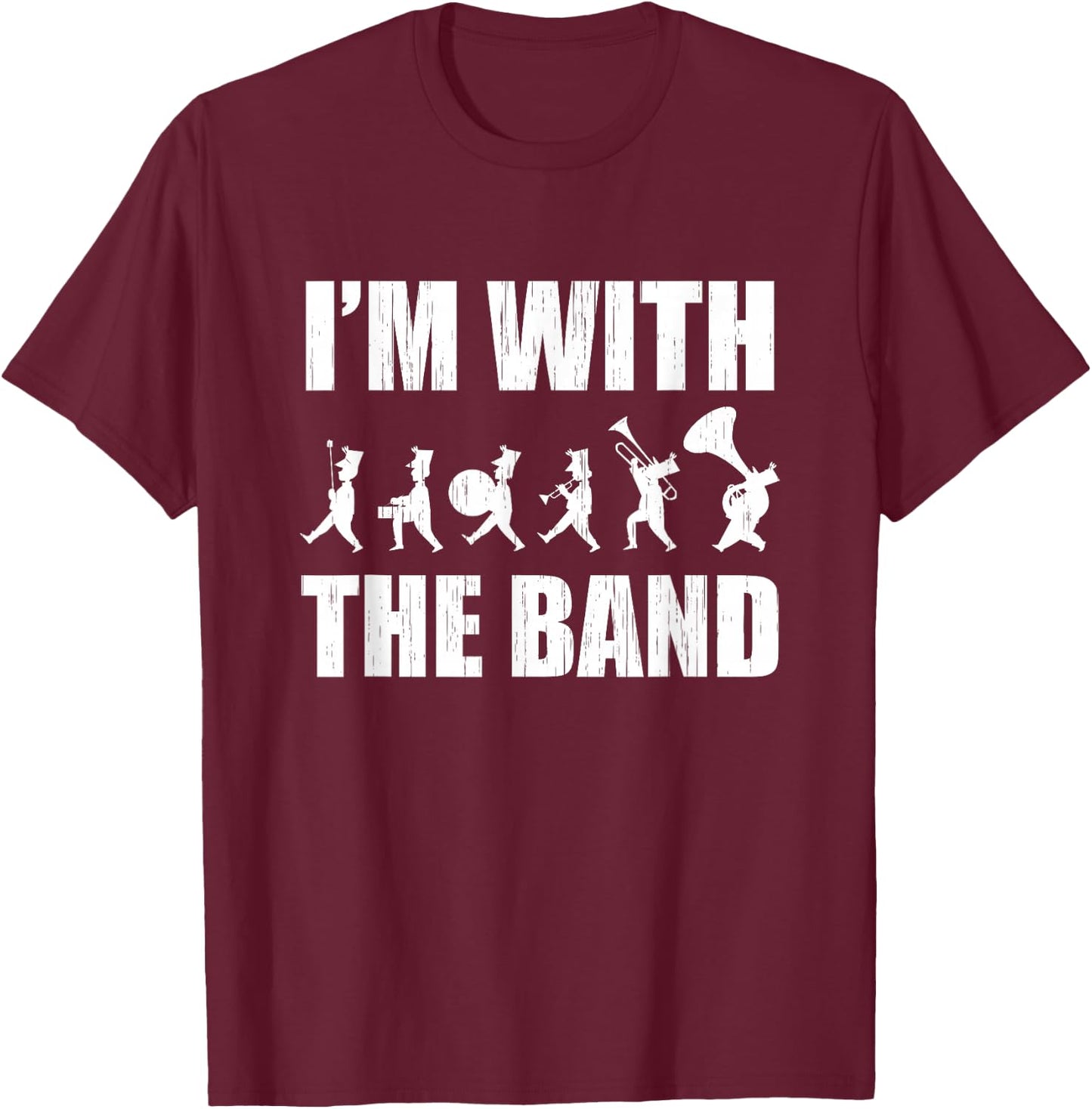 I'm With The Band Vintage Silhouette Marching Band Concert T-Shirt - T-Shirt | Maroon