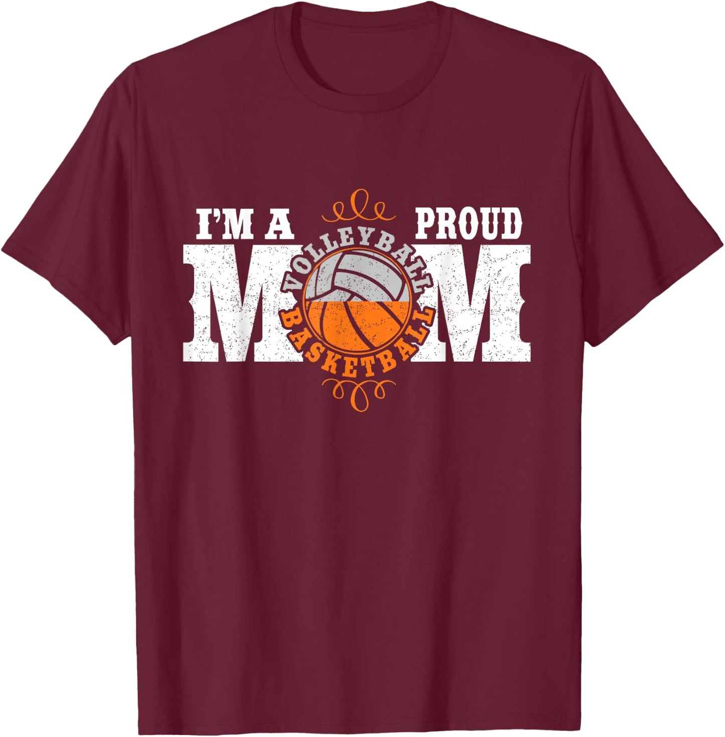 I'm a Proud Basketball Volleyball Mom - Combined Sports T-Shirt - T-Shirt | Maroon