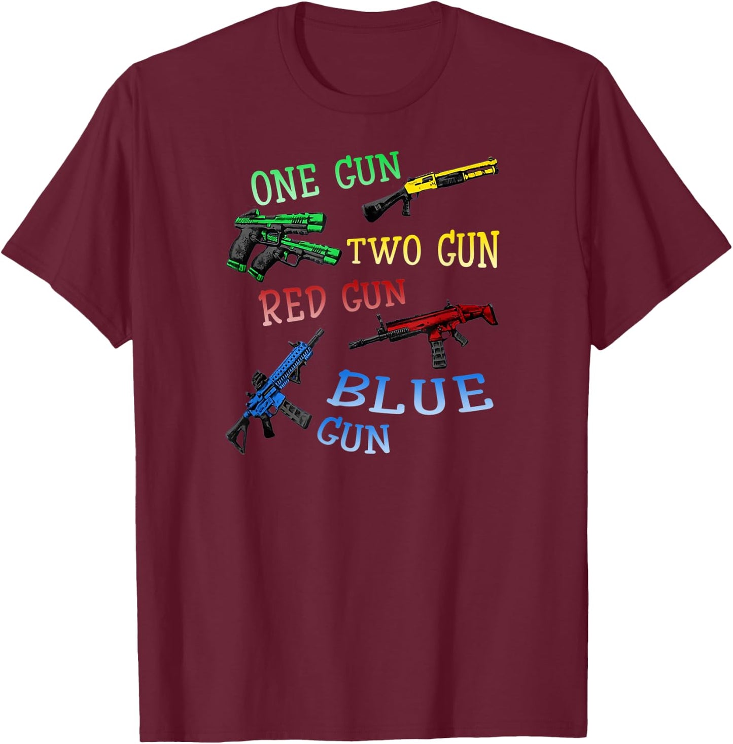 One-Gun-Two-Gun-Red-Gun-Blue-Gun T-Shirt - T-Shirt | Maroon