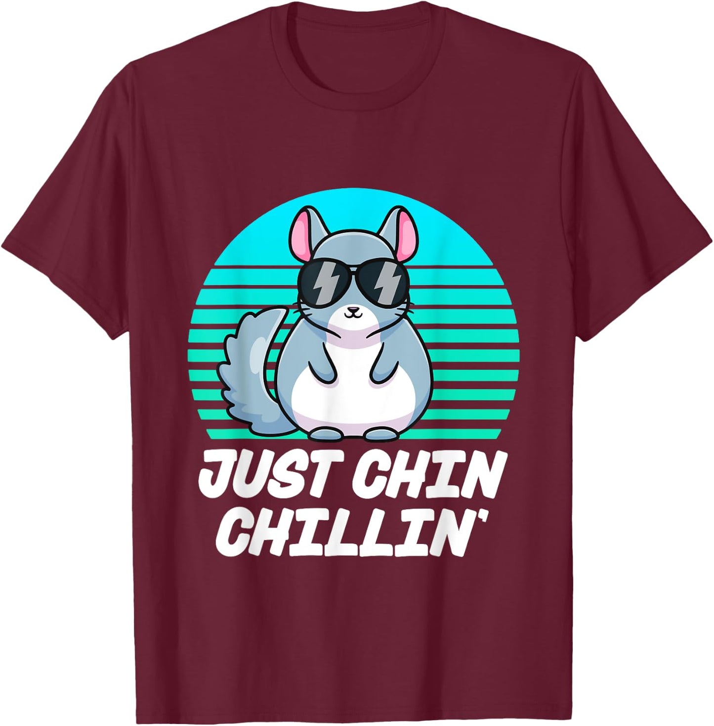 Just Chin Chillin Funny Chinchilla Lovers Kawaii Chinchillin T-Shirt - T-Shirt | Maroon