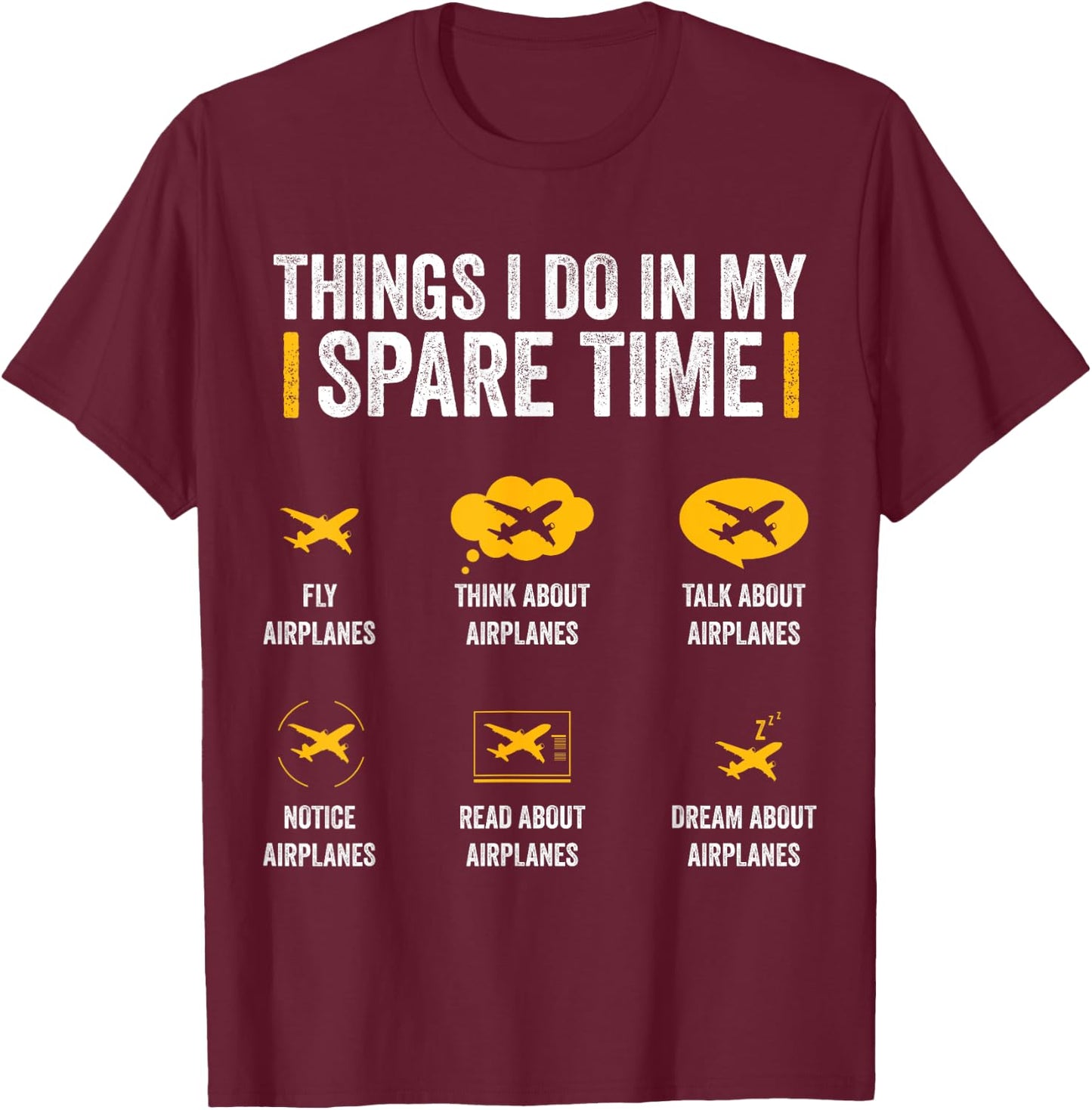 Things I Do In My Spare Time Funny Aviation Gift Pilot T-Shirt - T-Shirt | Maroon