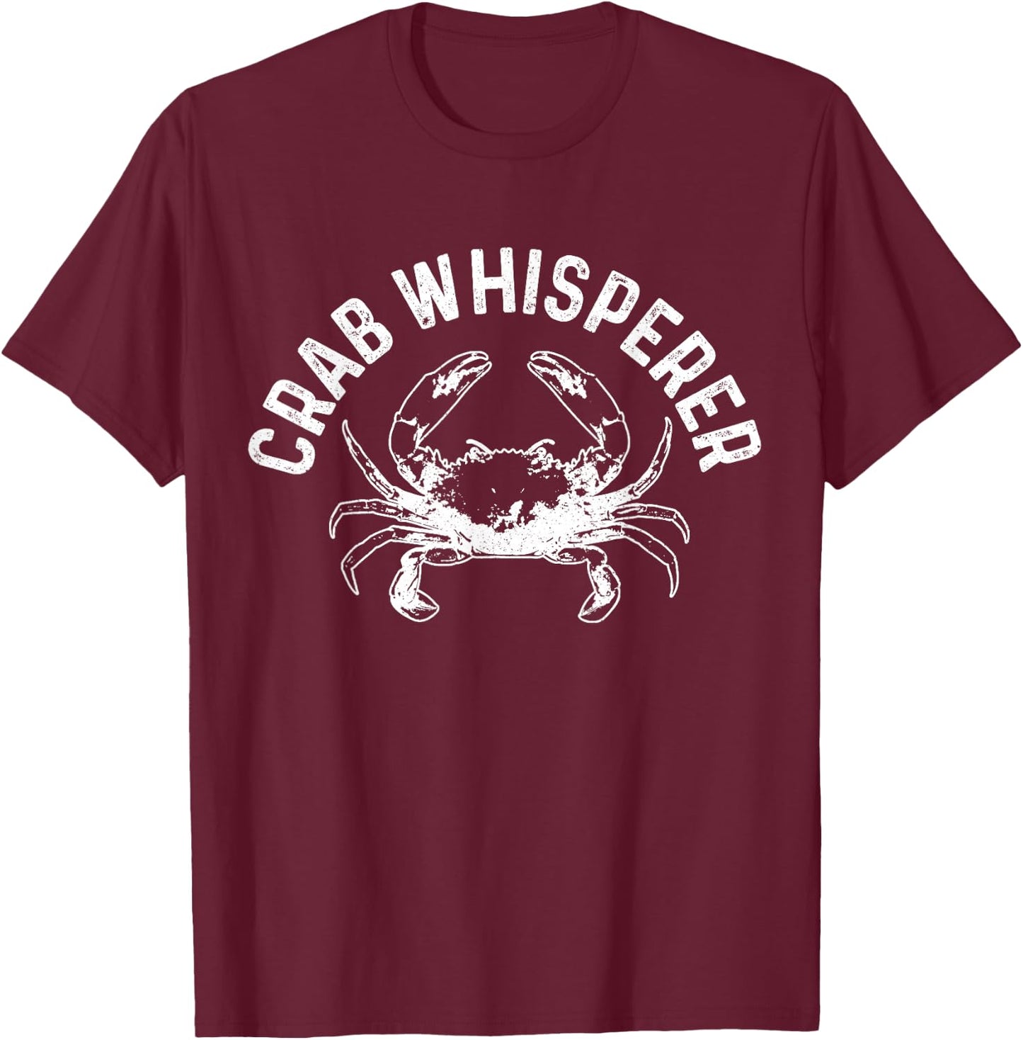 Crab Whisperer Crabbing Crab Hunter Funny Gift T-Shirt - T-Shirt | Maroon