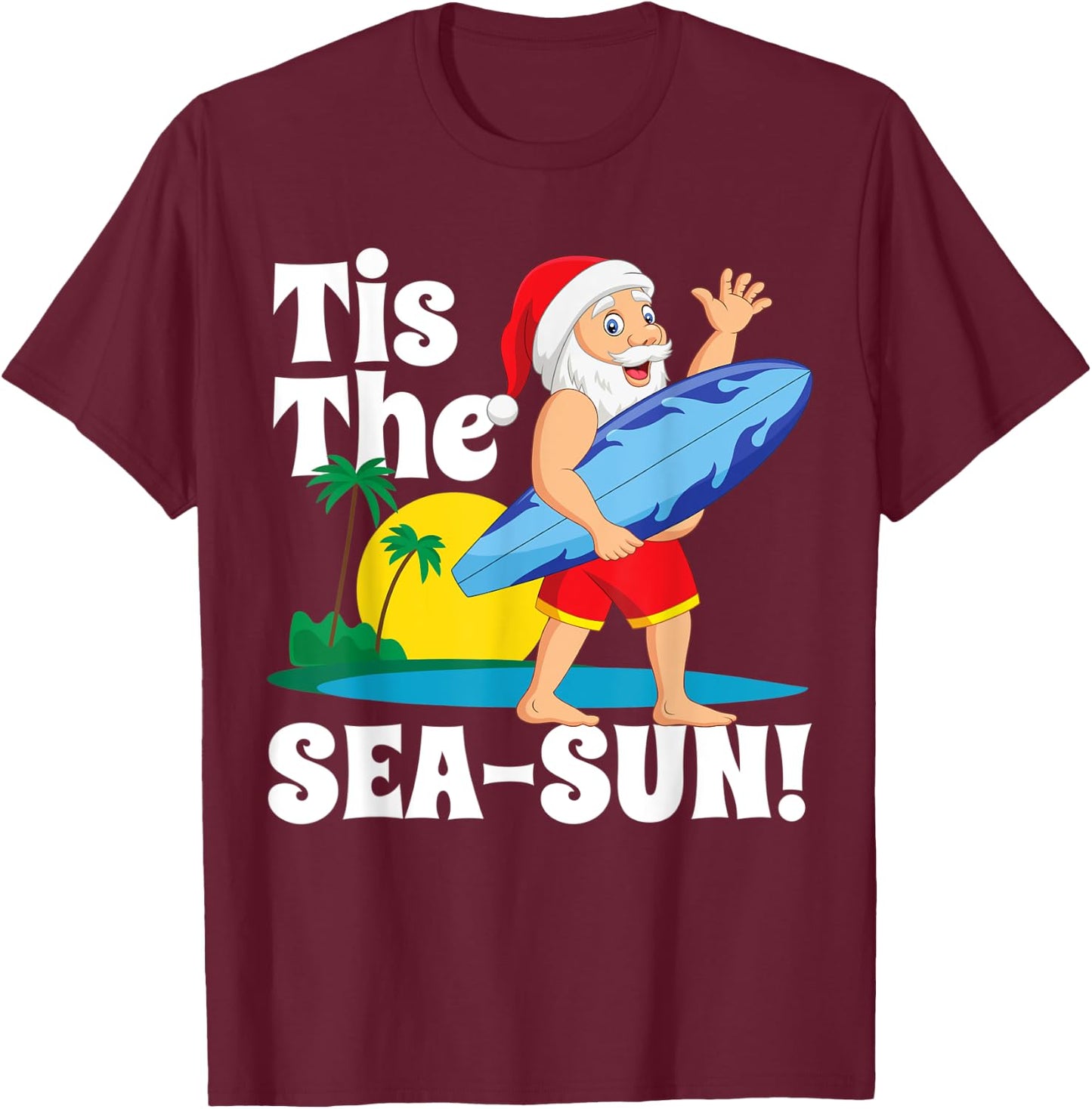 Surfing Santa Tis The Sea-Sun Christmas In July Surf Gift T-Shirt - T-Shirt | Maroon
