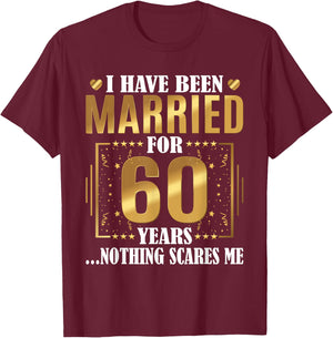 I Have Been Married for 60 Years - 60th Wedding Anniversary T-Shirt - T-Shirt | Maroon