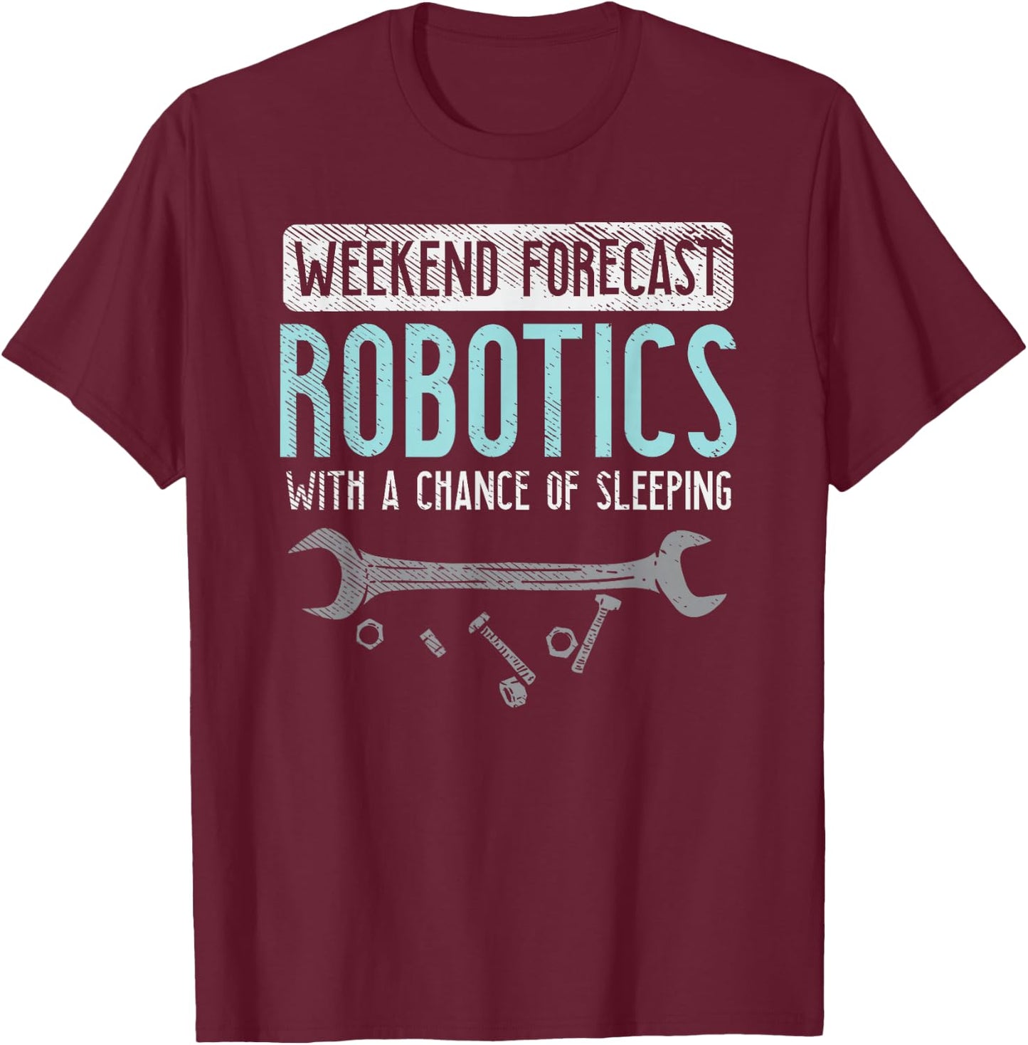 Retro Weekend Forecast Robotics - Robotics Build Season T-Shirt - T-Shirt | Maroon