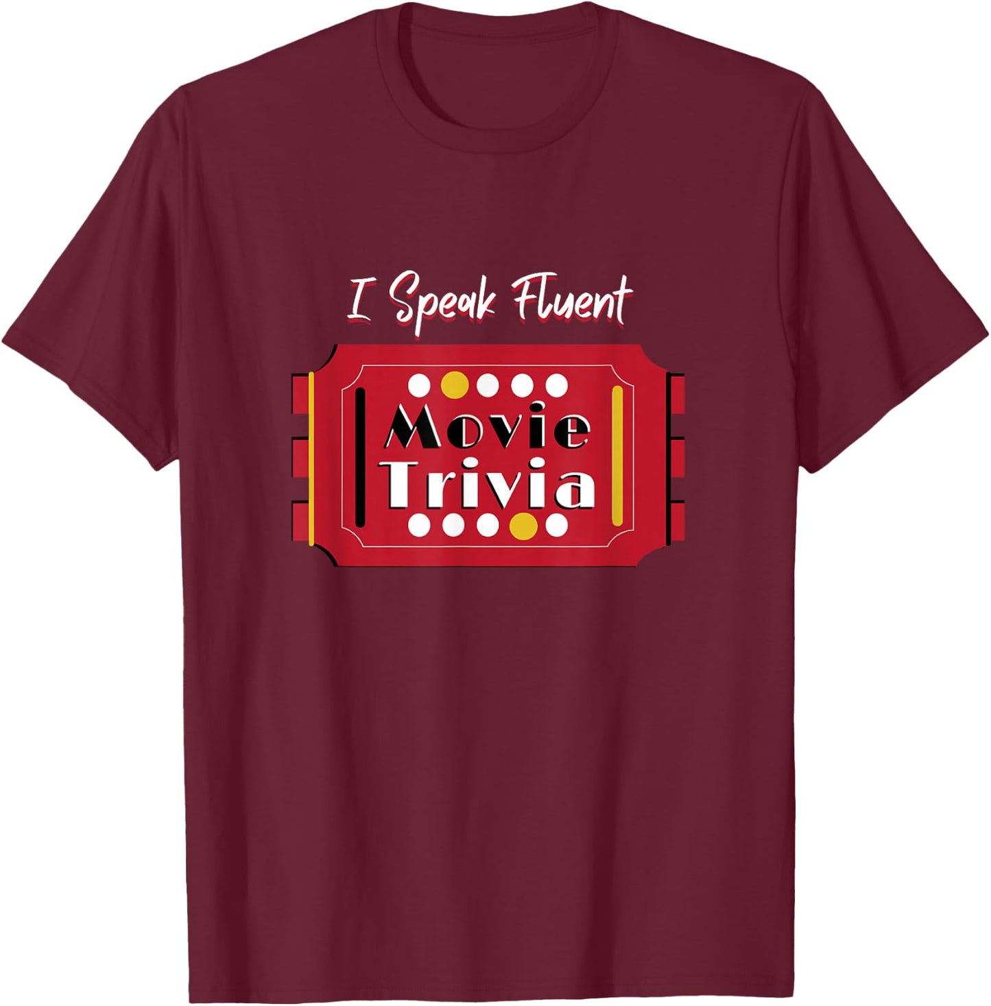 Funny Fluent Movie Film Trivia Fan Apparel Men & Women Gift T-Shirt - T-Shirt | Maroon