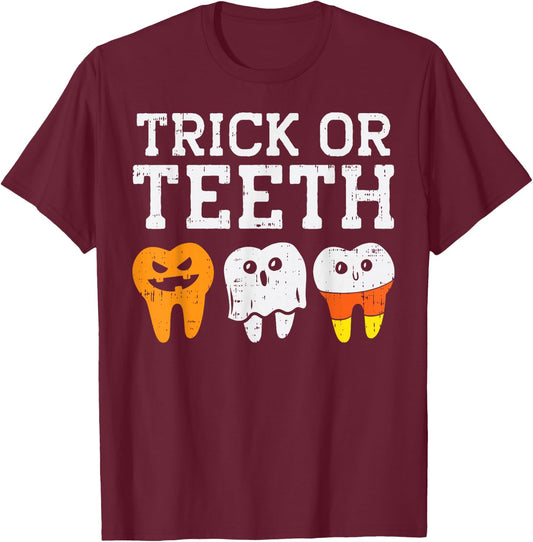 Trick Or Teeth Funny Dental Halloween Treat Dentist Gift T-Shirt - T-Shirt | Maroon