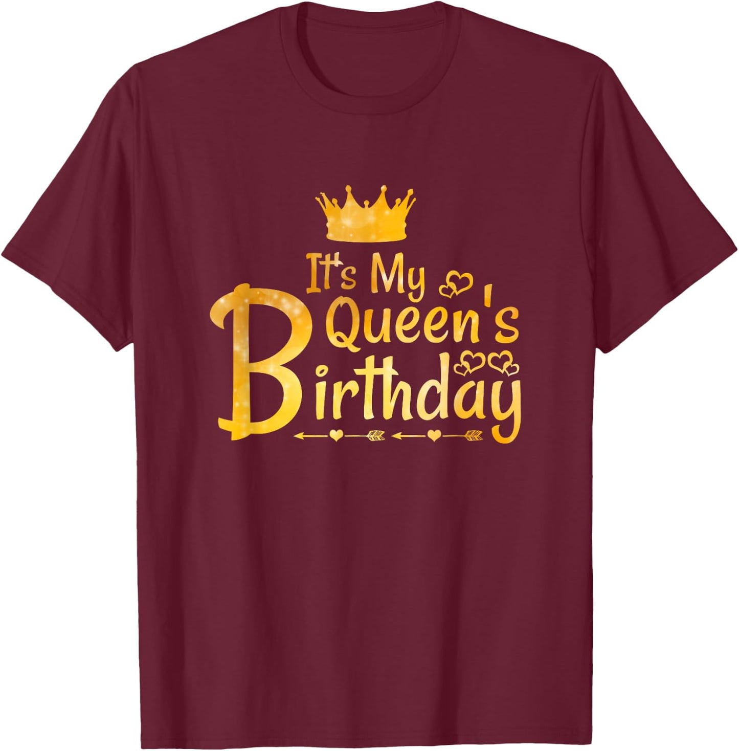 It's My Queen's Birthday T-Shirt - T-Shirt | Maroon