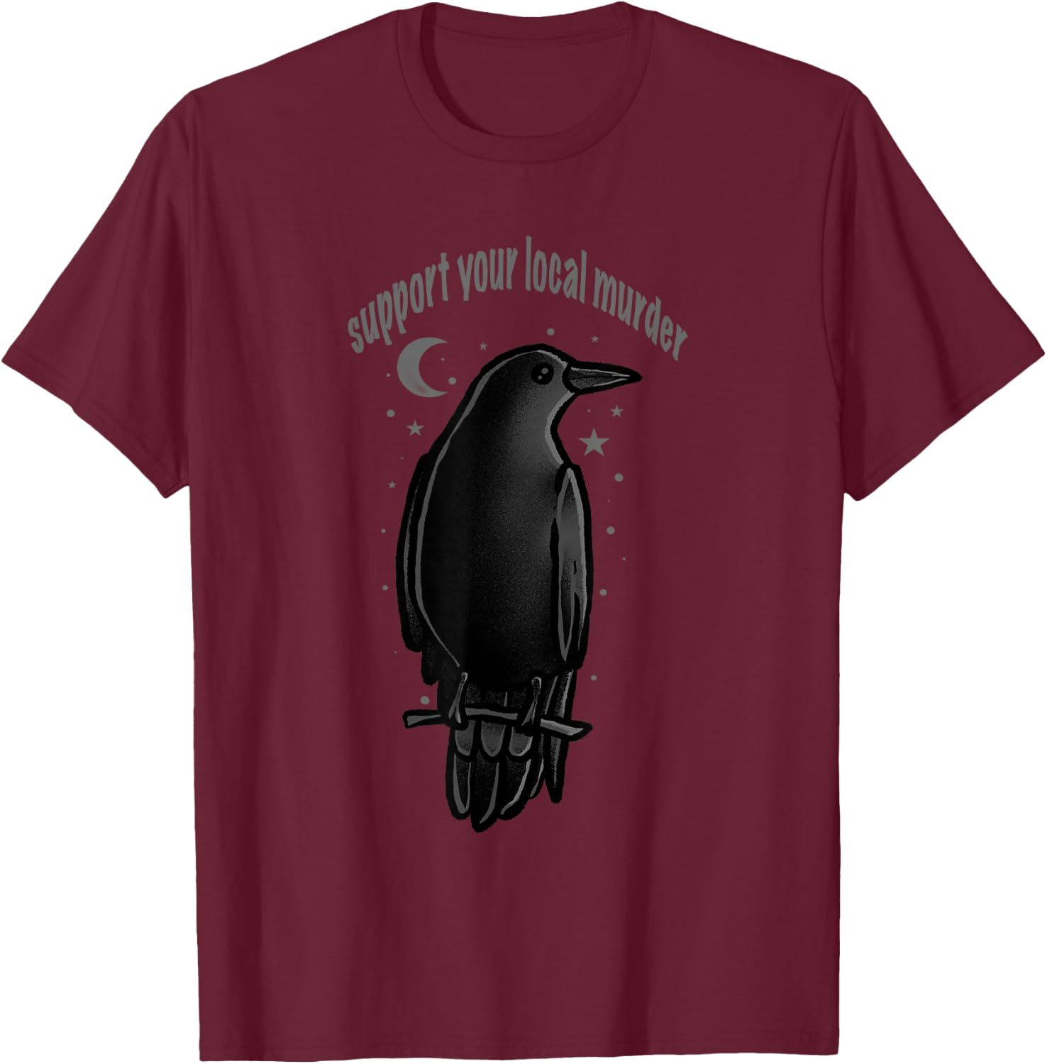 Crow Shirt Support Your Local Murder Crow Raven Bird Lover T-Shirt - T-Shirt | Maroon
