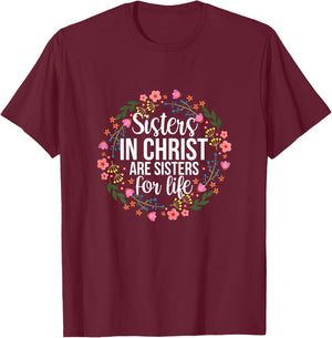 Sisters in Christ Are Sisters for Life Floral T-Shirt - T-Shirt | Maroon