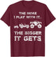 The More I Play With It...The Bigger It Gets Truck T-Shirt - T-Shirt | Maroon
