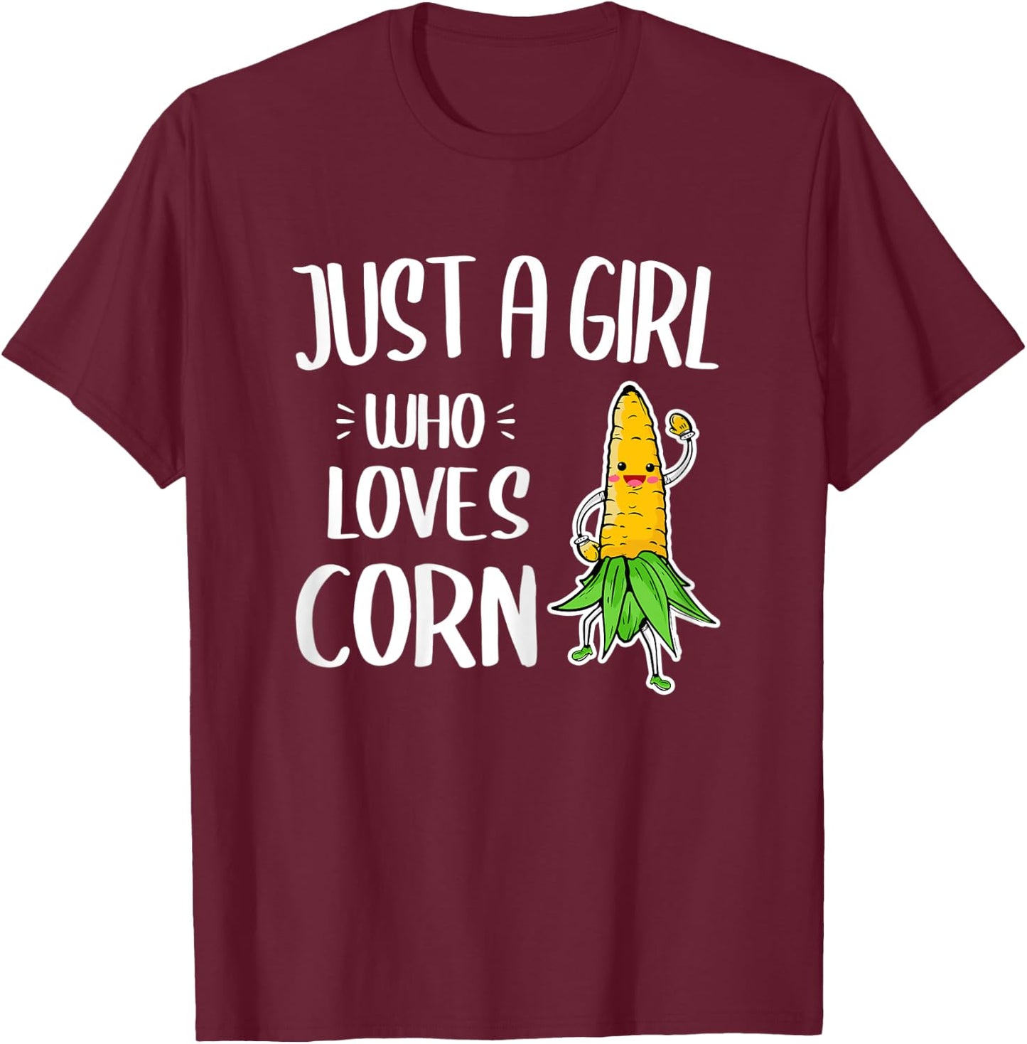 Just A Girl Who Loves Corn Cob T-Shirt - T-Shirt | Maroon