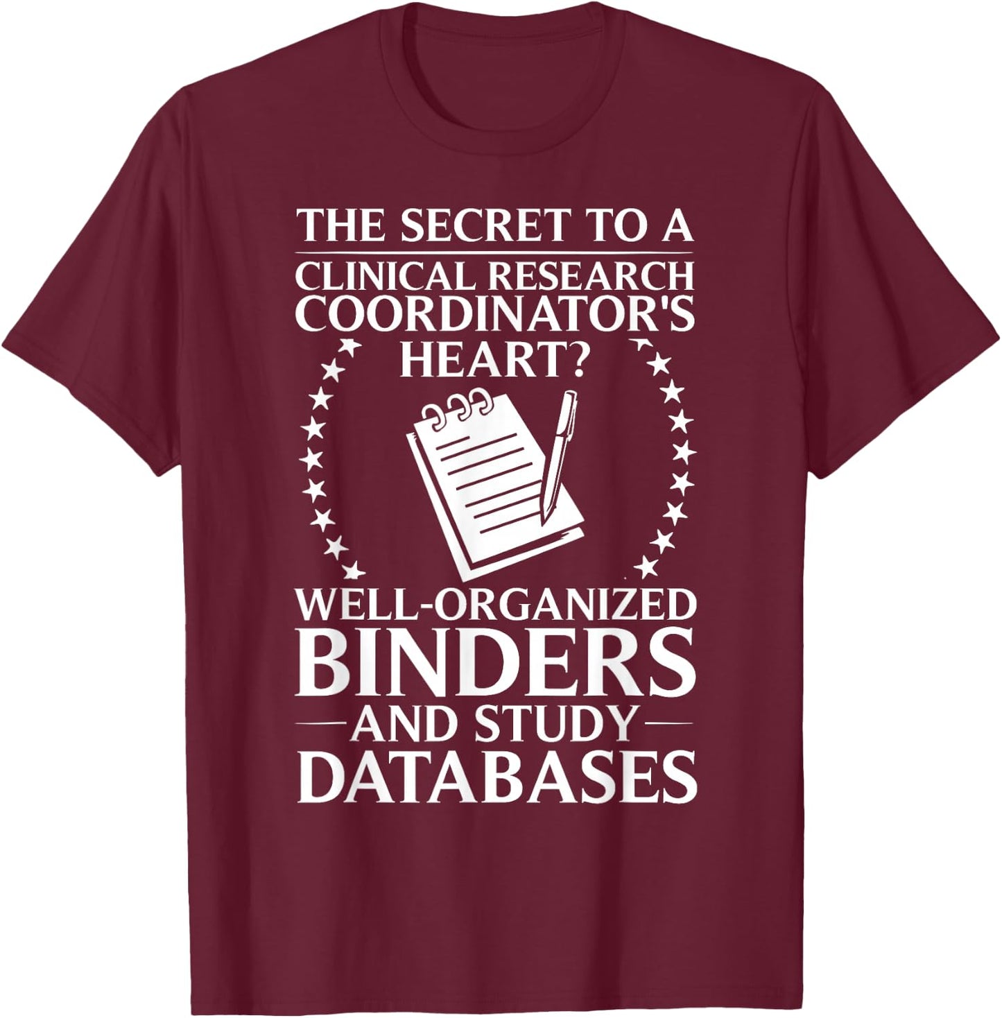 Clinical Research Assistant Clinical Research Coordinator T-Shirt - T-Shirt | Maroon
