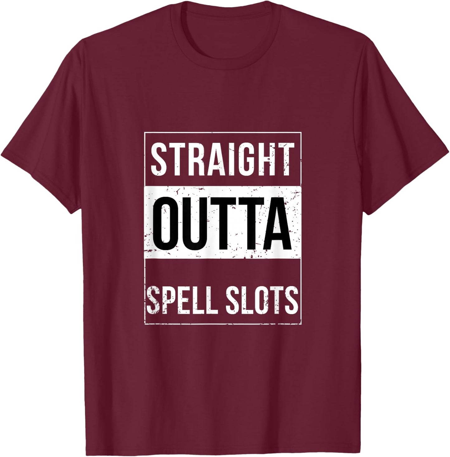 Straight Outta Spell Slots DND Funny Trend Shirt T-Shirt - T-Shirt | Maroon