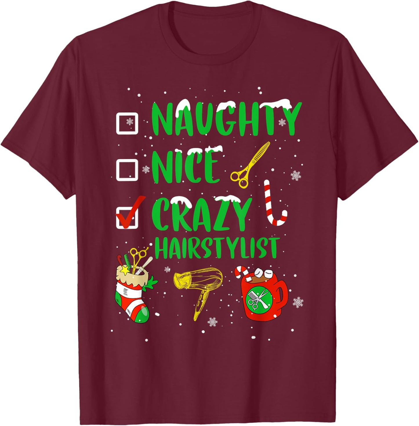 Naughty Nice Crazy Hairstylist Hairdresser Funny Xmas Gift T-Shirt - T-Shirt | Maroon