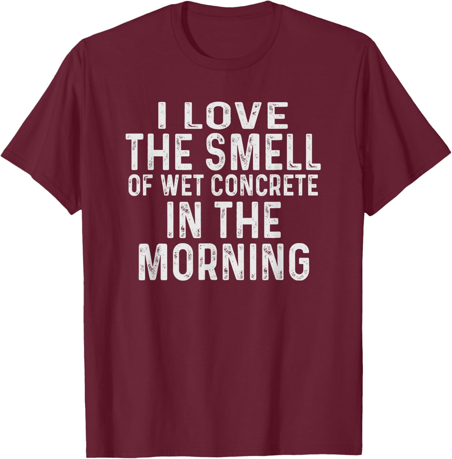 Funny Concrete Worker Construction Worker Gag Pun T-Shirt - T-Shirt | Maroon