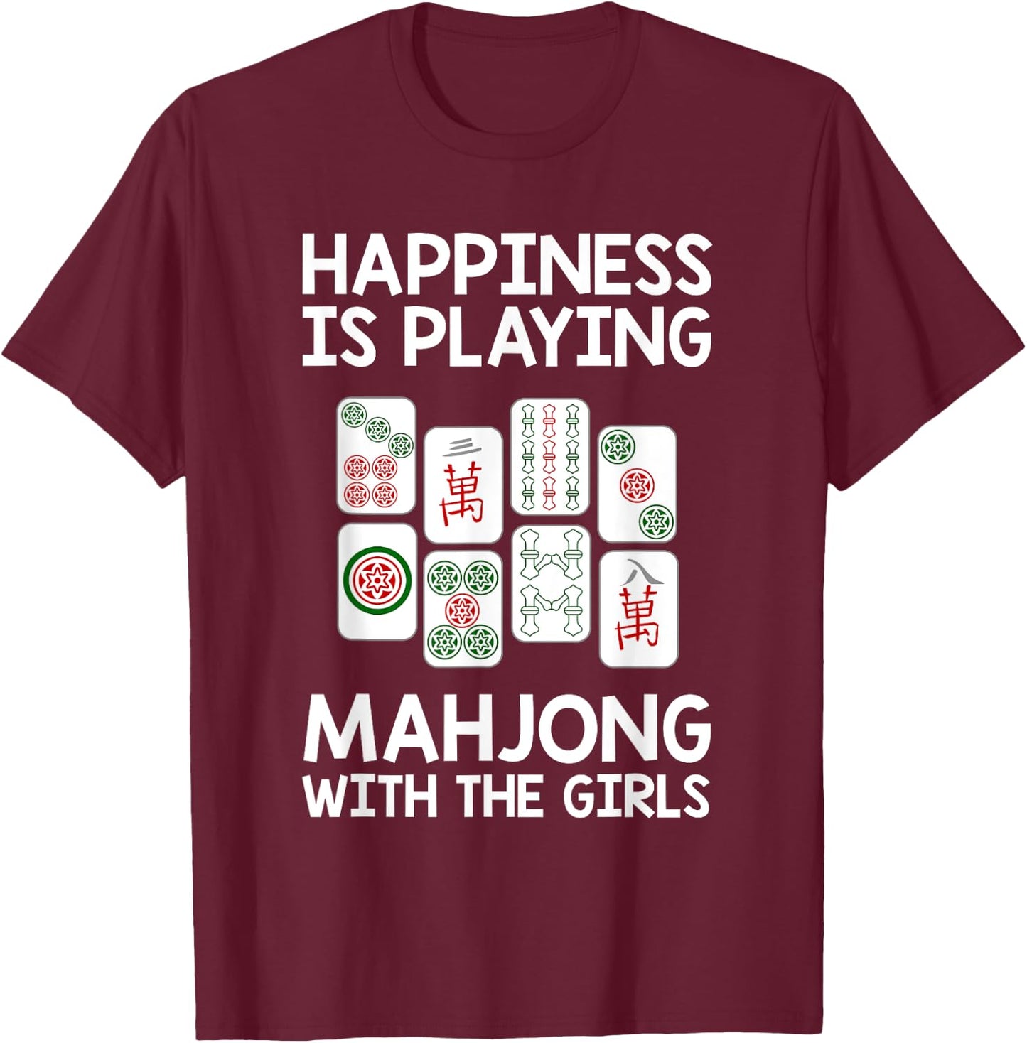 Funny Mahjong Gift Cool Happiness Is Playing Mahjong Girls T-Shirt - T-Shirt | Maroon
