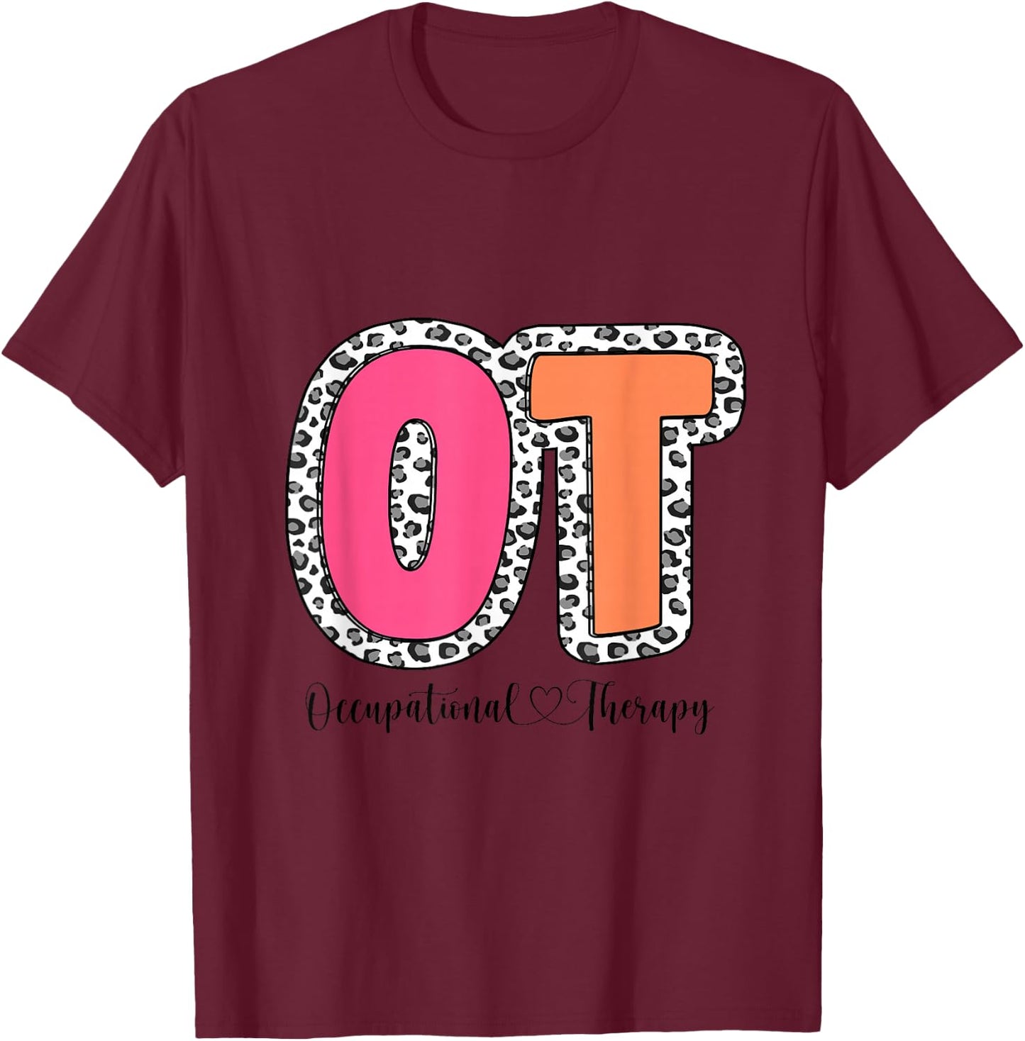 Groovy Occupational Therapy OT Therapist Month Leopard Women T-Shirt - T-Shirt | Maroon