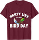 Party Like It's Your Bird Day Parakeet Budgie Bird Lover T-Shirt - T-Shirt | Maroon