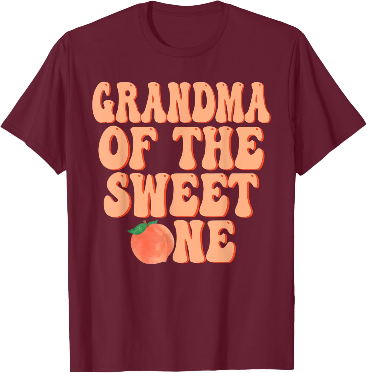 Grandma of The Sweet One Peach 1st Birthday on Peach T-Shirt - T-Shirt | Maroon