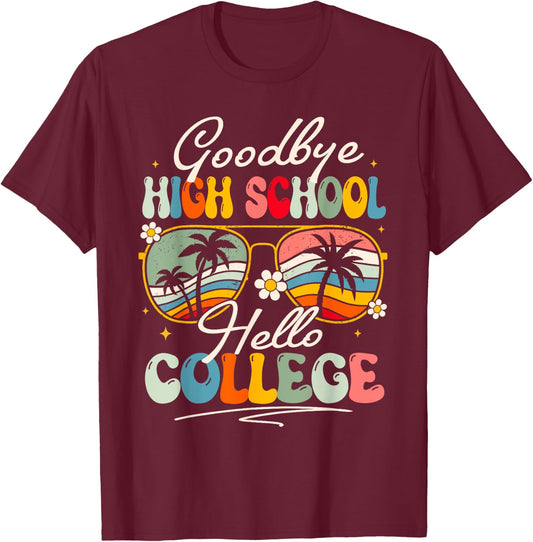 Groovy Goodbye High School Hello College Summer Student T-Shirt - T-Shirt | Maroon