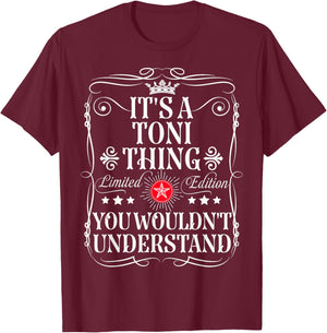 Toni Name Its A Toni Thing You Wouldn't Understand T-Shirt - T-Shirt | Maroon