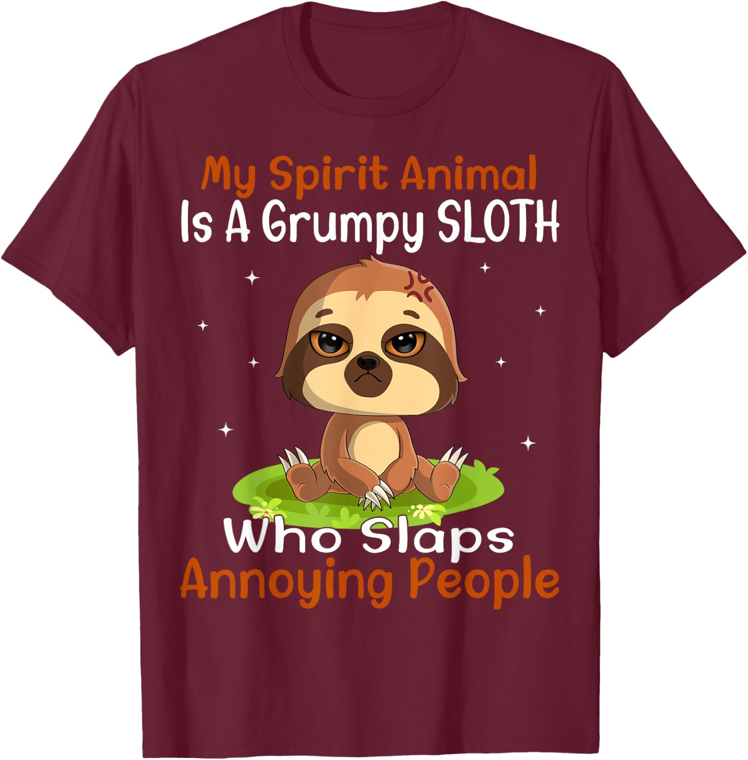 My Spirit Animal Is A Grumpy Sloth Cute Funny Sloth T-Shirt - T-Shirt | Maroon