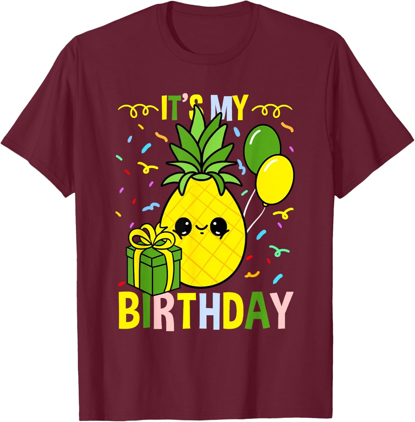 Its My Birthday Pineapple T-Shirt - T-Shirt | Maroon