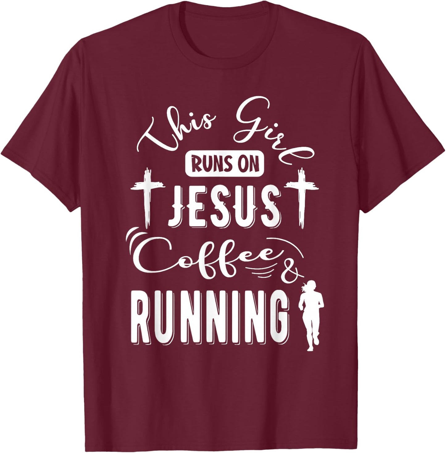 This girl runs on Jesus Coffee and Running Funny Running T-Shirt - T-Shirt | Maroon