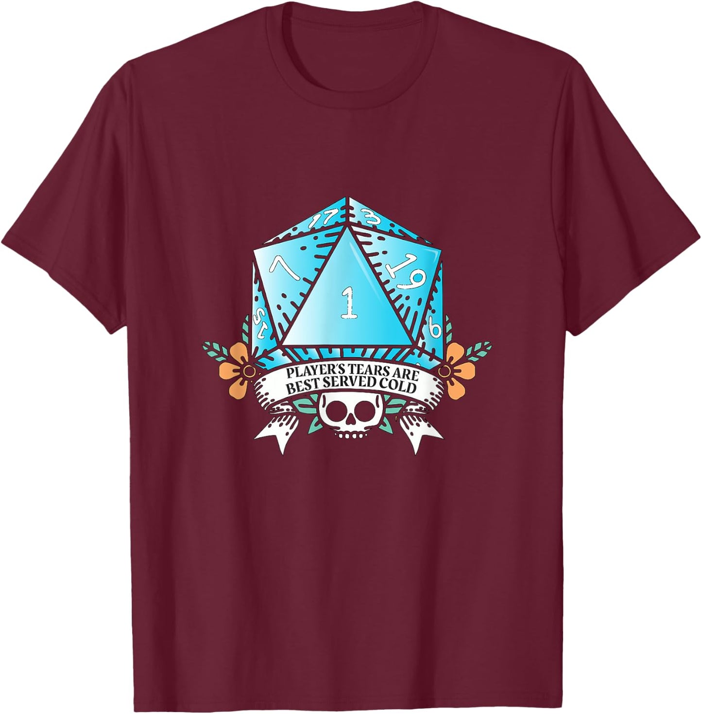 Players Tears are Best Served Cold - sugar skull dice T-Shirt - T-Shirt | Maroon
